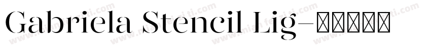 Gabriela Stencil Lig字体转换